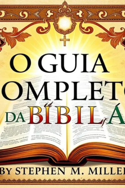 O Guia completo da bíblia de Stephen m miller